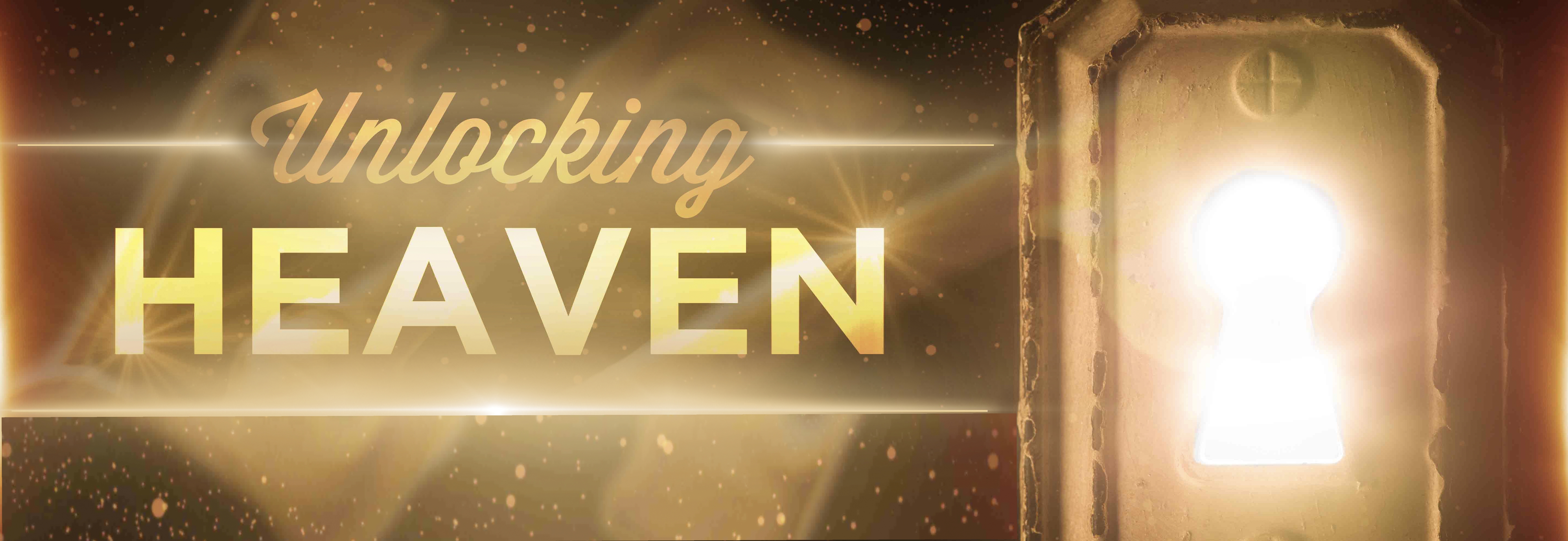 UNLOCKING HEAVEN